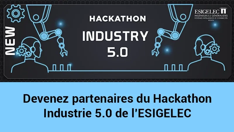 Devenez partenaire du Hackathon Industrie 5.0 de l'ESIGELEC