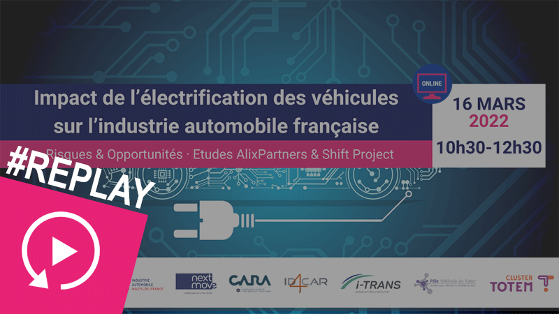 #Replay – Webinar « Impact de l’électrification des véhicules sur l’industrie automobile française »