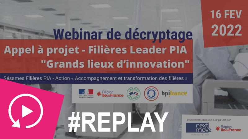 #Replay Décryptage de l'appel à projets Filières Leader PIA "Grands lieux d'innovation"